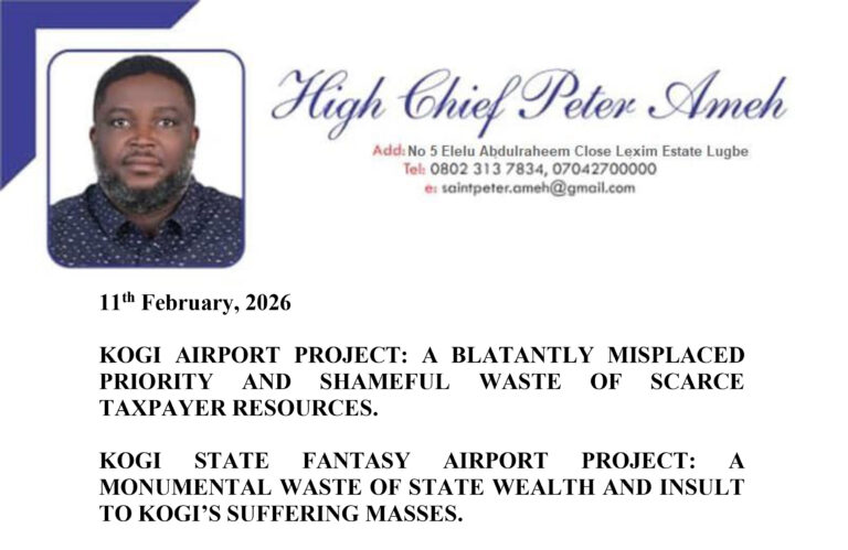 KOGI AIRPORT PROJECT: A BLATANTLY MISPLACED PRIORITY AND SHAMEFUL WASTE OF SCARCE TAXPAYER RESOURCES.